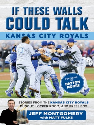 cover image of Kansas City Royals: Stories from the Kansas City Royals Dugout, Locker Room, and Press Box